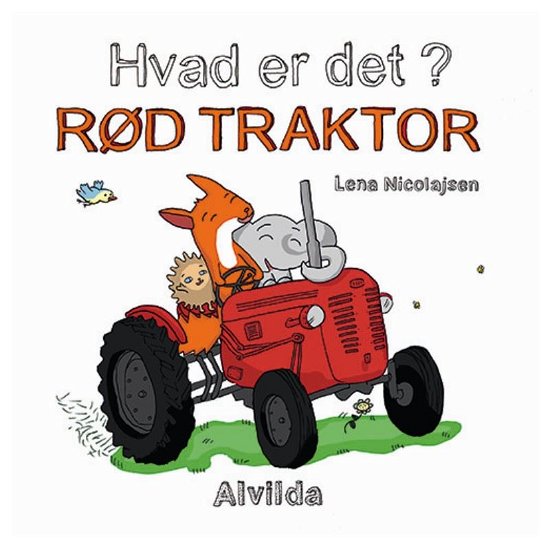 Hvad er det?: Hvad er det? Rød traktor - Lena Nicolajsen - Kirjat - Forlaget Alvilda - 9788771052145 - lauantai 1. elokuuta 2015