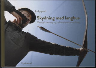 Cover for Jes Lysgaard · Skydning med langbue (Bound Book) [1st edition] [Indbundet] (2012)