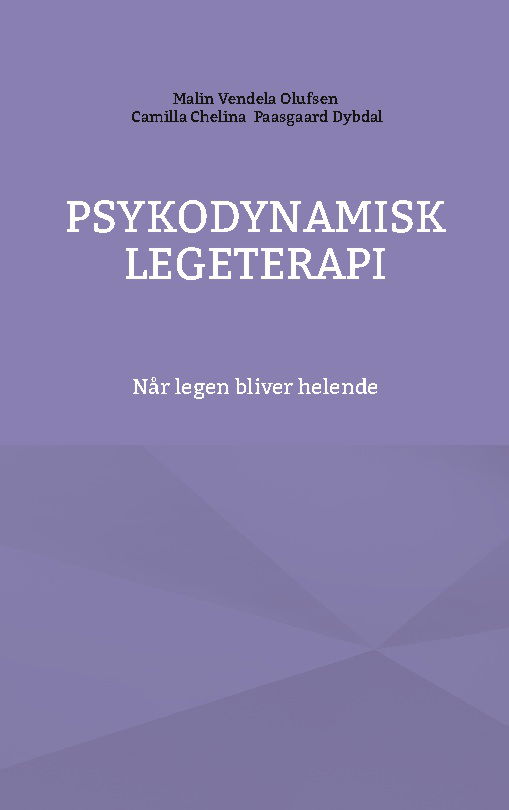 Cover for Malin Vendela Olufsen; Camilla Chelina Paasgaard Dybdal · Psykodynamisk legeterapi (Pocketbok) [1. utgave] (2025)