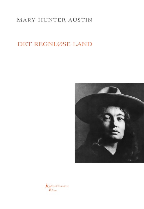 Cover for Mary Hunter Austin · Kulturklassiker: Det regnløse land KKK (Heftet bok) [1. utgave] (2018)
