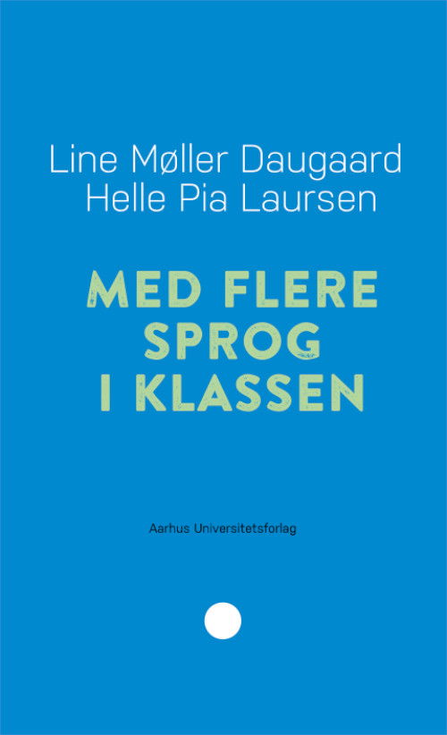 Cover for Line Møller Daugaard og Helle Pia Laursen · Pædagogisk Rækkevidde 20: Med flere sprog i klassen (Sewn Spine Book) [1. Painos] (2021)