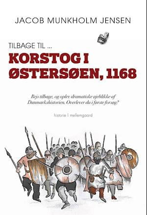 Cover for Jacob Munkholm Jensen · Tilbage til ... Korstog i Østersøen, 1168 (Sewn Spine Book) [1º edição] (2021)