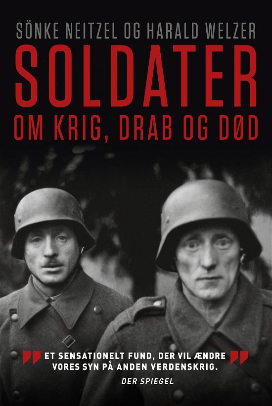 Soldater : om krig og død - Neizel Sönke - Boeken - Kristeligt Dagblads Forlag - 9788774671145 - 15 maart 2013