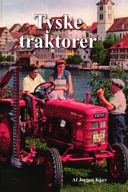 Cover for Jørgen Kjær · Tyske traktorer (Bound Book) [1. Painos] (2006)