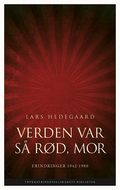 Cover for Lars Hedegaard · Verden var så rød, mor (Innbunden bok) [1. utgave] [Indbundet] (2010)