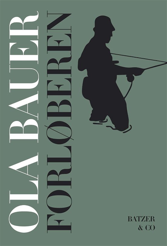 Cover for Ola Bauer · Forløberen (Heftet bok) [1. utgave] (2016)