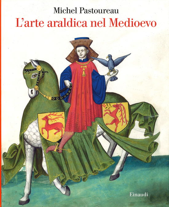 Cover for Michel Pastoureau · L' Arte Araldica Nel Medioevo (Book)