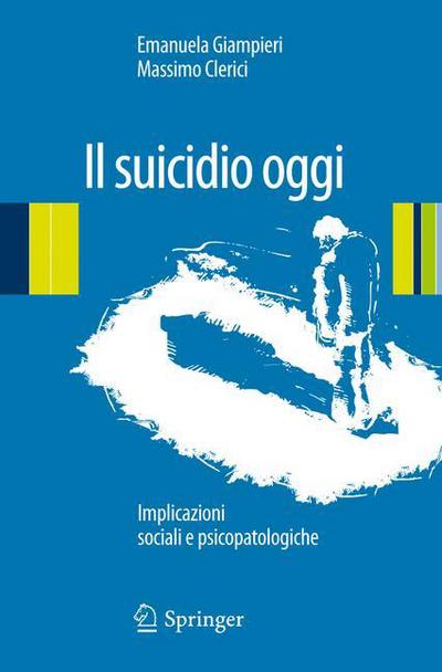 Cover for Giampieri  Emanuela · Il Suicidio Oggi: Implicazioni Sociali E Psicopatologiche (Paperback Bog) [2013 edition] (2013)