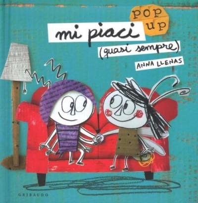 Cover for Anna Llenas · Mi Piaci (Quasi Sempre). Libro Pop-Up. Ediz. A Colori (Bok)
