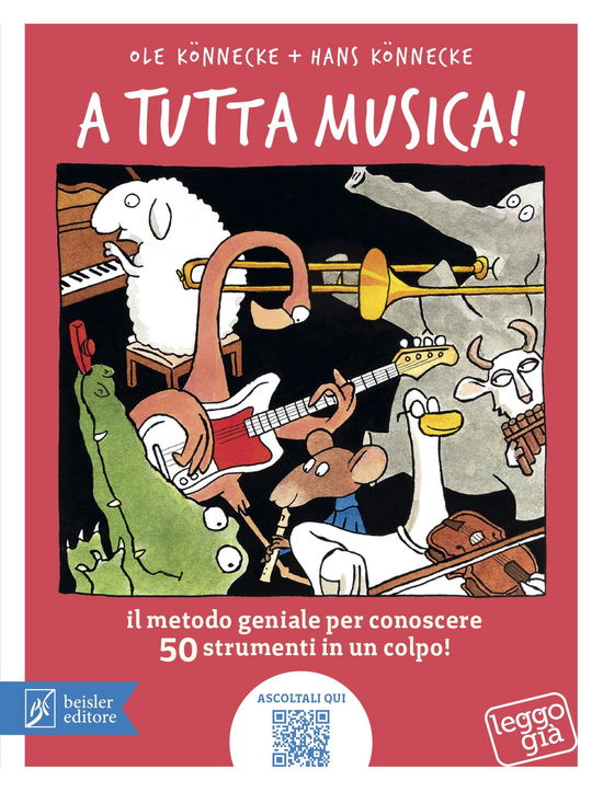 Cover for Ole Könnecke · A Tutta Musica! Il Metodo Geniale Per Conoscere 50 Strumenti In 1 Colpo. Ediz. A Colori. Con QR Code (Book)