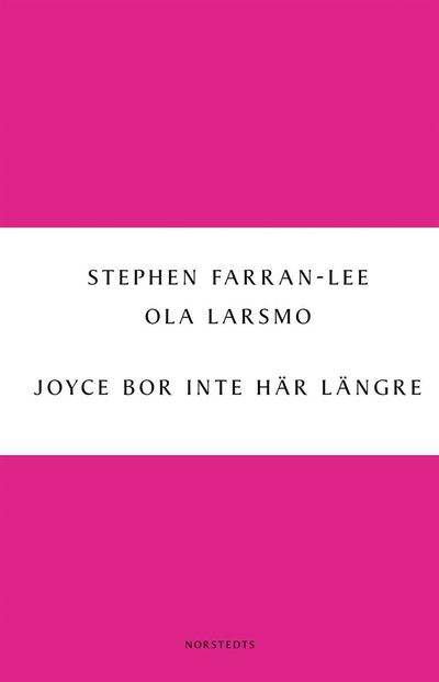 Cover for Ola Larsmo · Digitala klassiker: Joyce bor inte här längre - Om den nya irländska prosan (Book) (2011)