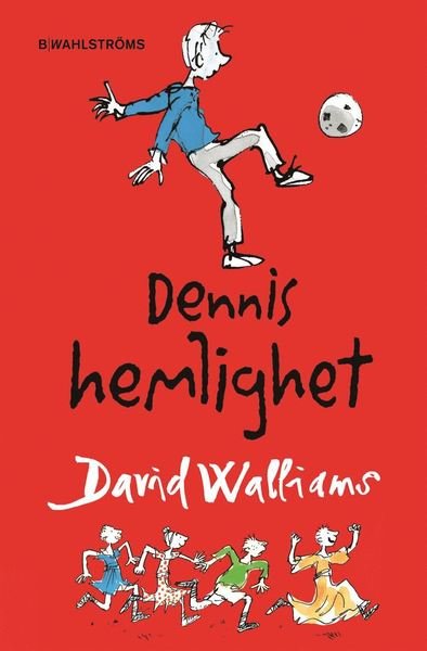 Dennis hemlighet - David Walliams - Bøker - B Wahlströms - 9789132162145 - 7. mai 2013