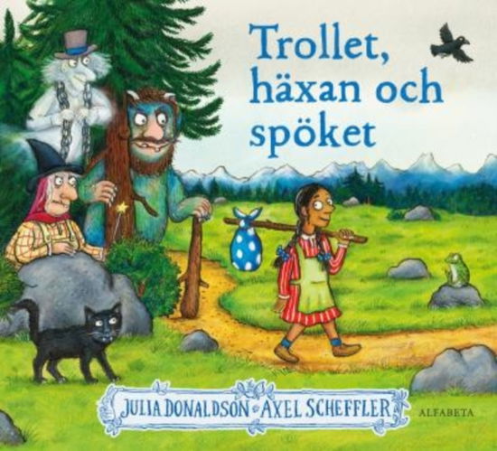 Cover for Axel Scheffler Julia Donaldson · Trollet, häxan och spöket (Hardcover Book) (2022)