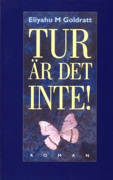 Cover for Eliyahu M. Goldratt · Tur är det inte! : roman (Bok) (1994)