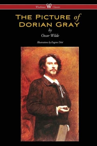 Cover for Oscar Wilde · The Picture of Dorian Gray (Wisehouse Classics - with original illustrations by Eugene Dete) (Paperback Bog) (2015)