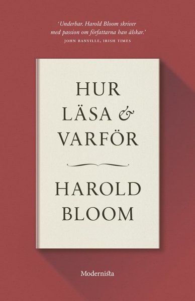 Hur läsa och varför - Harold Bloom - Books - Modernista - 9789176454145 - May 28, 2018