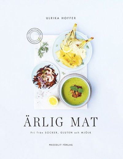 Cover for Ulrika Hoffer · Ärlig mat : fri från socker, gluten och mjölk (Hardcover Book) [Ned edition] (2016)