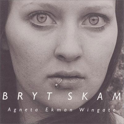 Cover for Agneta Ekman Wingate · Bryt Skam (Paperback Book) (2012)