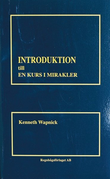 Cover for Kenneth Wapnick · Introduktion till en kurs i mirakler (Buch) (2012)