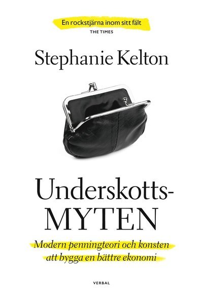 Cover for Stephanie Kelton · Underskottsmyten : modern penningteori och konsten att bygga en bättre ekonomi (Indbundet Bog) (2020)