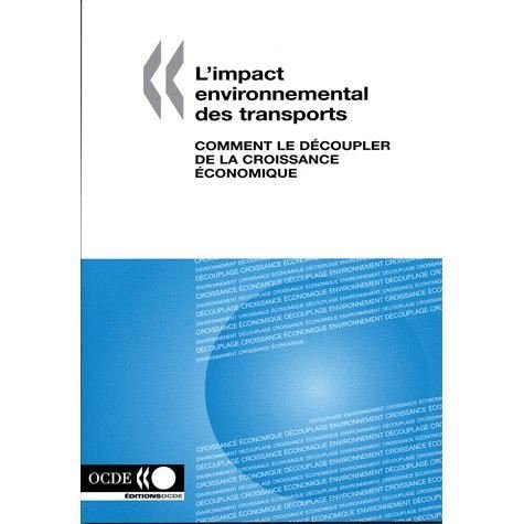 Cover for Ocde. Publie Par : Editions Ocde · L'impact Environnemental Des Transports: Comment Le Decoupler De La Croissance Economique (Paperback Bog) [French edition] (2007)