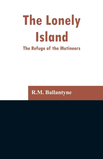 Cover for Robert Michael Ballantyne · The Lonely Island (Paperback Book) (2019)