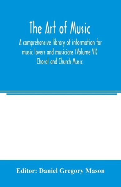 The art of music - Daniel Gregory Mason - Książki - Alpha Edition - 9789354005145 - 11 marca 2020
