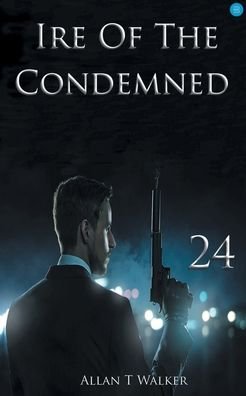 Cover for Allan T Walker · Ire Of The Condemned (Paperback Book) (2022)