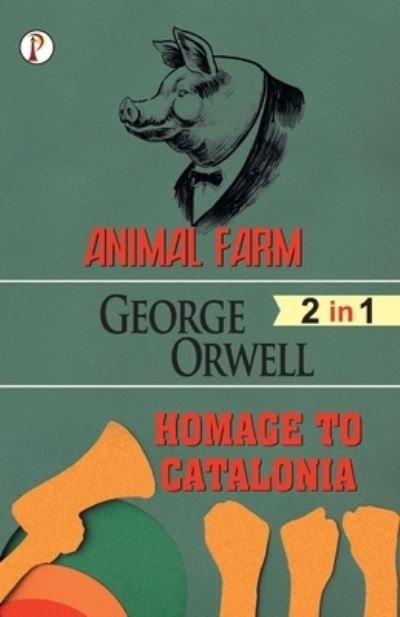 Animal Farm & Homage to Catalonia (2 in 1) Combo - George Orwell - Książki - Pharos Books Private Limited - 9789355462145 - 22 czerwca 2022