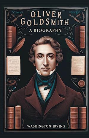 Cover for Washington Irving · Oliver GoldsmithA Biography (Edition2024) (Taschenbuch) (2024)