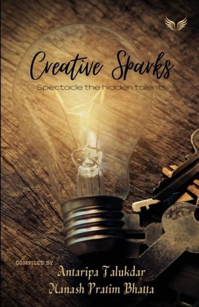 Cover for Antaripa Talukdar · Creative Sparks Spectacle The Hidden Talents (Taschenbuch) (2021)