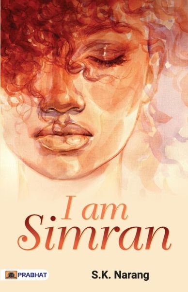 Cover for S K Narang · I Am Simran (Paperback Book) (2021)