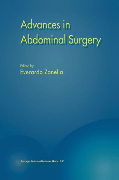 Cover for E Zanella · Advances in Abdominal Surgery (Paperback Bog) [Softcover reprint of the original 1st ed. 1999 edition] (2012)