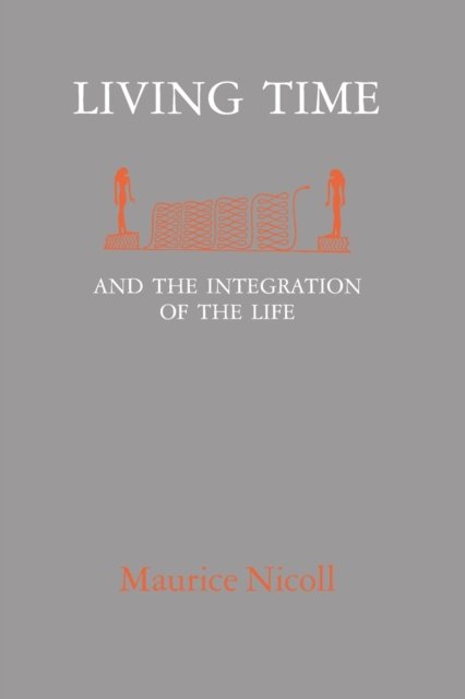 Cover for Maurice Nicoll · Living Time: and the Integration of the Life (Paperback Bog) (2020)
