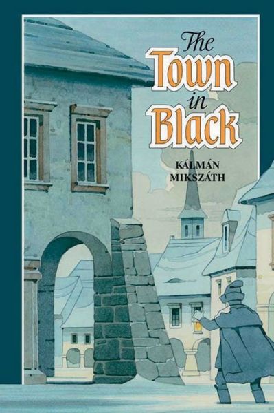 Cover for Kalman Mikszath · The Town in Black (Paperback Book) (2021)