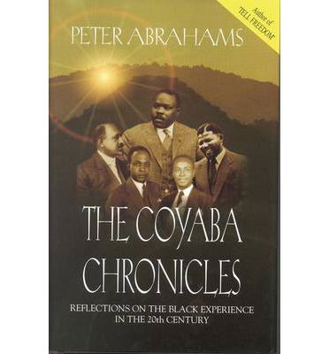 Cover for Peter Abrahams · The Coyaba Chronicles: Reflections on the Black Experience in the 20th century (Hardcover Book) (2004)