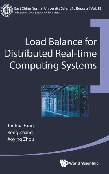 Cover for Fang, Junhua (Soochow Univ, China) · Load Balance For Distributed Real-time Computing Systems - East China Normal University Scientific Reports (Hardcover Book) (2020)