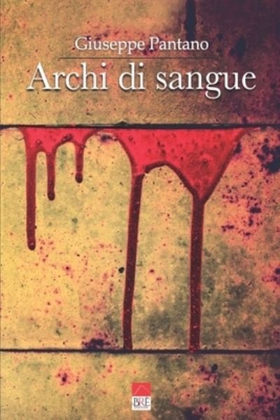 Cover for Pantano (Bre Edizioni), Giuseppe · Archi di sangue (Paperback Book) (2021)