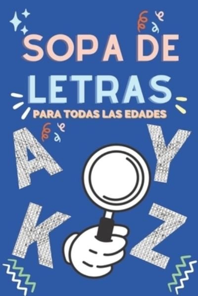 Cover for Eloy Nepomuceno Balderas · Sopa de Letras: Divertidas Sopas de Letras Con Soluciones Para Todas Las Edades (Paperback Bog) (2022)