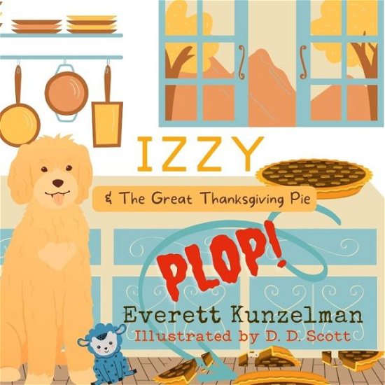Cover for Kunzelman Everett Kunzelman · Izzy &amp; The Great Thanksgiving Pie Plop (Paperback Bog) (2022)