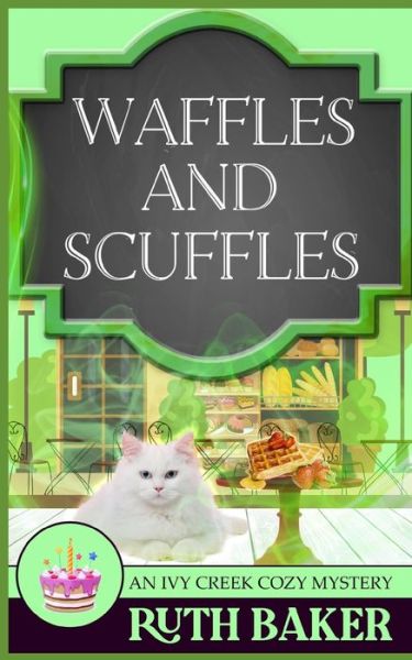 Cover for Ruth Baker · Waffles and Scuffles - An Ivy Creek Cozy Mystery (Paperback Book) (2022)