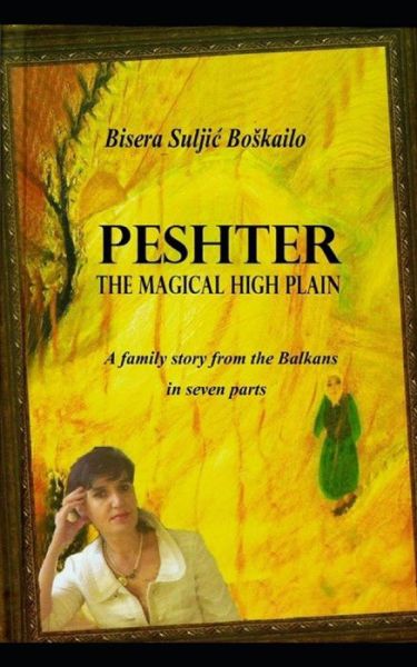 Cover for Bisera Suljic-Boskailo · Peshter - The Magical High Plain (Taschenbuch) (2021)