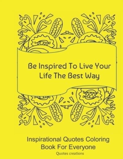 Cover for Quotes Creations · Inspirational Quotes Coloring Book For Everyone (Paperback Bog) (2020)