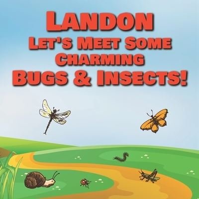 Cover for Chilkibo Publishing · Landon Let's Meet Some Charming Bugs &amp; Insects! (Pocketbok) (2020)