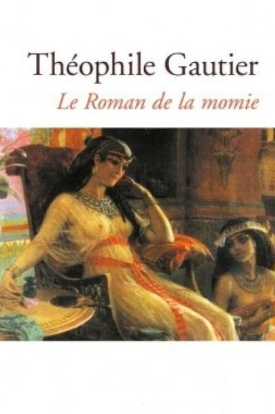 Le Roman de la momie - Theophile Gautier - Books - Independently Published - 9798645622145 - May 13, 2020