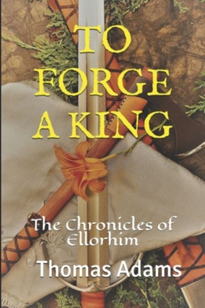 Cover for Thomas Adams · To Forge a King (Paperback Book) (2020)