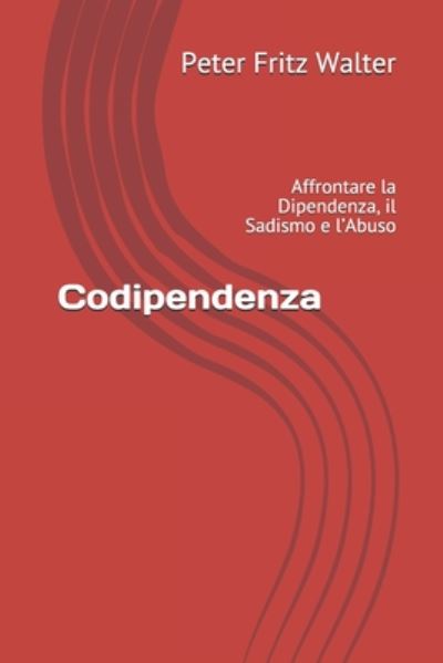 Cover for Peter Fritz Walter · Codipendenza (Paperback Bog) (2020)