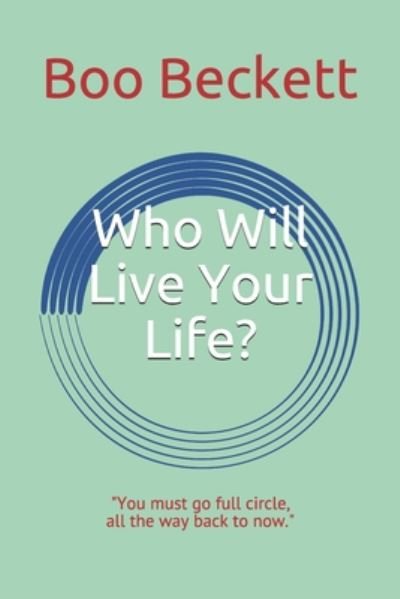 Cover for Boo Beckett · Who Will Live Your Life? (Pocketbok) (2020)