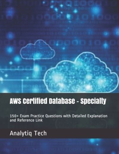 AWS Certified Database - Specialty - Daniel Scott - Boeken - INDEPENDENTLY PUBLISHED - 9798674204145 - 10 augustus 2020