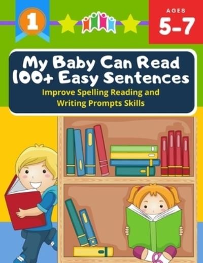 My Baby Can Read 100+ Easy Sentences Improve Spelling Reading And Writing Prompts Skills - Carole Peterson - Books - Independently Published - 9798683044145 - September 5, 2020